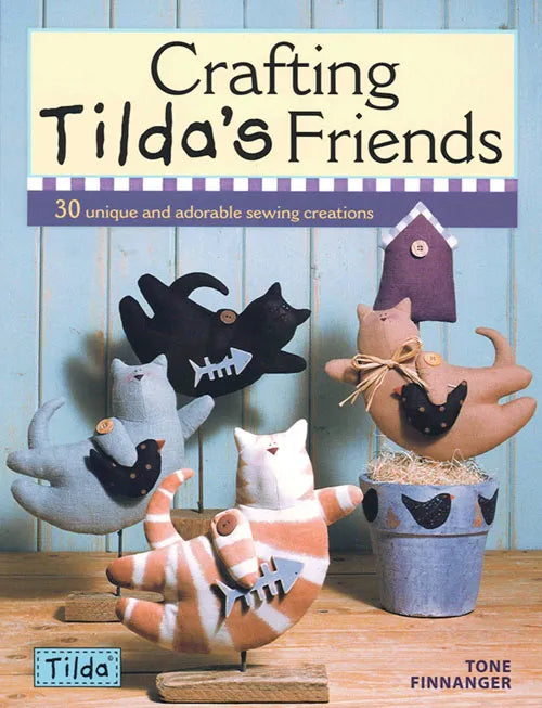 Crafting Tilda's Friends by Tone Finnanger