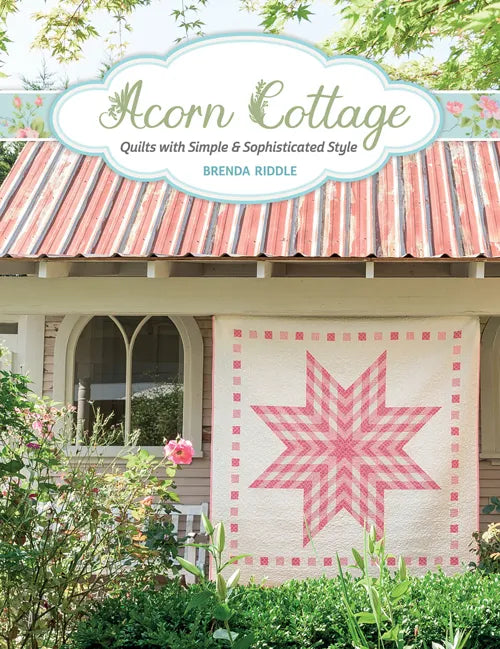 Acorn Cottage Quilts by Brenda Riddle