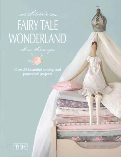 Tilda's Fairy Tale Wonderland by Tone Finnanger